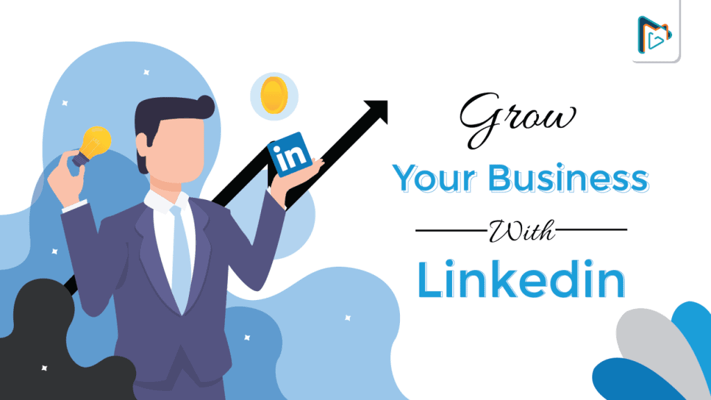 Grow Your Business With LinkedIn, importance of LinkedIn